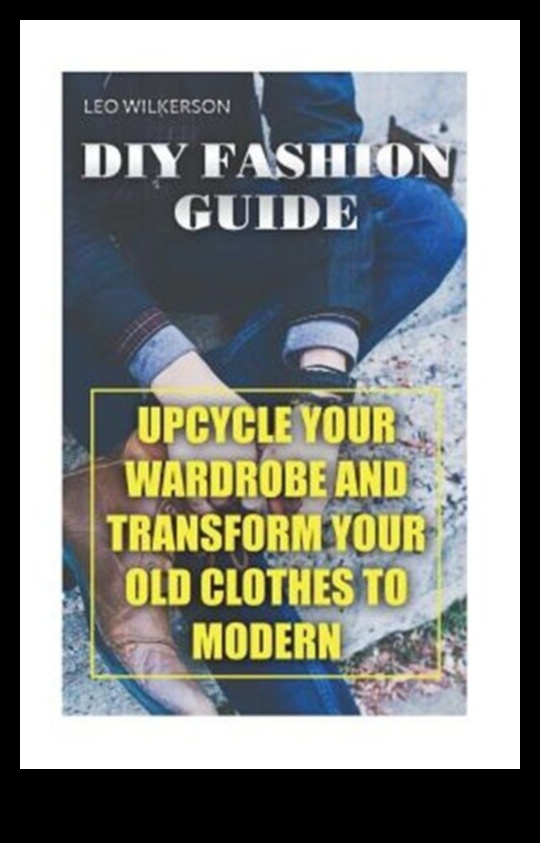 Reciclați-vă hainele Un ghid de bricolaj 3 Reinventează-ți stilul: proiecte de îmbrăcăminte și accesorii de bricolaj